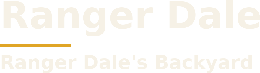 Ranger Dale's Backyard
